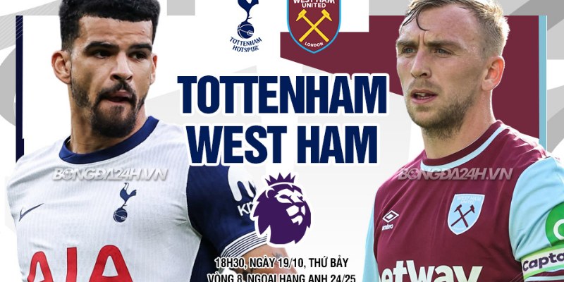 Kèo Thơm Trận West Ham United vs Tottenham Hotspur: Pháo Thủ London Đại Chiến 1 West Ham United vs Tottenham Hotspur